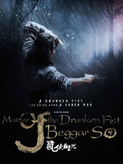 Đại Hiệp Túy Quyền: Tô Khất Nhi - Master Of The Drunken Fist: Beggar So (2016)