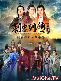 Thích Khách Liệt Truyện 2: Long Huyết Huyền Hoàng - Men With Sword 2 (2017)