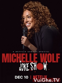 Michelle Wolf: Vở Hài Kịch