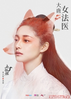 Đại Đường Nữ Pháp Y - Miss Truth (2020)