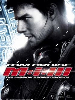 Nhiệm Vụ Bất Khả Thi 3 - Mission: Impossible III (2006)