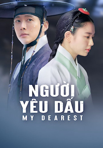 Người Yêu Dấu (Phần 1) - My Dearest (Part 1) (2023)