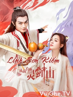 Thuở Xưa Có Ngọn Núi Linh Kiếm - Once Upon A Time There Was A Spirit Blade Mountain (2019)