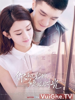 Thời Gian Tươi Đẹp Của Anh Và Em - Our Glamorous Time (2018)