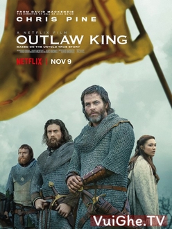 Vị Vua Trái Pháp - Outlaw King (2018)