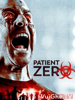 Hiểm Họa Chết Người - Patient Zero (2018)