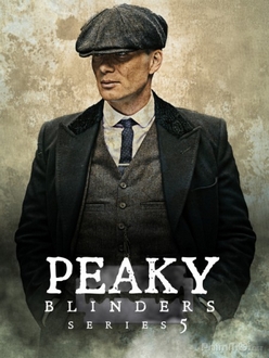 Bóng Ma Anh Quốc (Phần 5) - Peaky Blinders (Season 5) (2019)