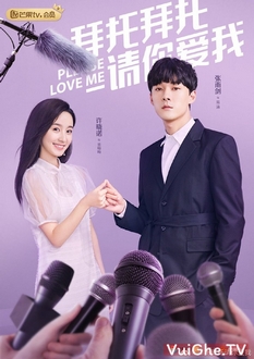 Xin Em Xin Em Hãy Yêu Anh - Please Love Me (2019)