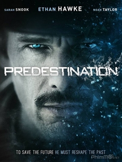 Tiền Định - Predestination (2014)