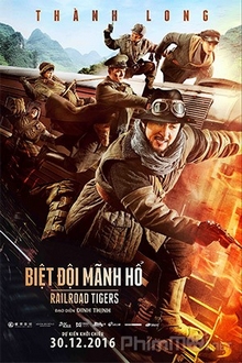 Biệt đội mãnh hổ - Railroad Tigers (2016)