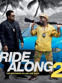 Bộ Đôi Cảnh Sát 2 (Cớm tập sự) - Ride Along 2 (2016)