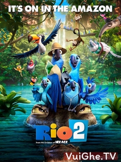 Chú Vẹt Đuôi Dài 2 - Rio 2 (2014)