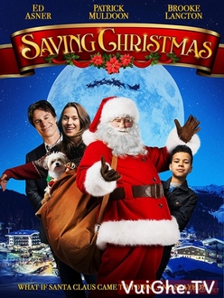 Giải Cứu Giáng Sinh - Saving Christmas (2017)