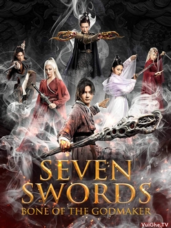 Thất Kiếm Hạ Thiên Sơn: Phong Thần Cốt - Seven Swords: Bone of the Godmaker (2019)