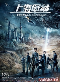 Pháo Đài Thượng Hải - Shanghai Fortress (2019)