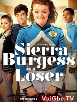 Kẻ Thất Bại - Sierra Burgess Is a Loser (2018)