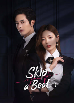 Trái Tim Rung Động - Skip a Beat (2023)