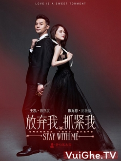 Từ Bỏ Em Giữ Chặt Em - Stay With Me (2016)