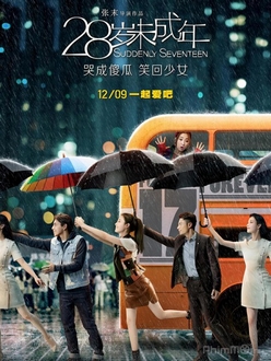 28 tuổi vị thành niên (Bản điện ảnh) - Suddenly Seventeen (2016)