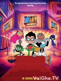 Teen Titans Làm Phim - Teen Titans Go! To the Movies (2018)