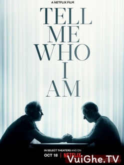 Tìm Lại Chính Mình - Tell Me Who I Am (2019)