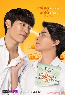 Chuyện của Tharn và Type - TharnType The Series / Từ Ghét Tới Yêu (2019)