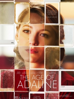 Sắc đẹp Vĩnh Cửu (Adaline Bất Tử) Full HD VietSub + Thuyết Minh - The Age of Adaline (2015)