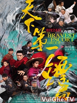 Thiên Hạ Đệ Nhất Tiêu Cục - The Bravest Escort Group (2018)