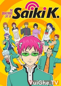 Saiki Kusuo no Ψ-nan (TV) - The Disastrous Life of Saiki K. | Saiki Kusuo no Psi Nan | Siêu Năng Lực Gia - Phần 1 (2016)