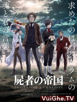 Shisha no Teikoku / Đế Quốc Xác Sống - The Empire of Corpses (2015)