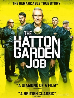 Băng Trộm Già Gân - The Hatton Garden Job (2017)