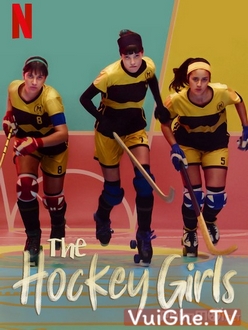 Những Cô Gái Khúc Gôn Cầu - The Hockey Girls (2019)