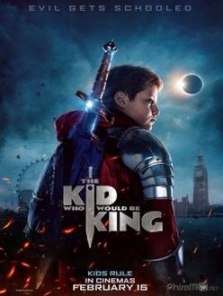 Cậu Bé và Sứ Mệnh Thiên Tử - The Kid Who Would Be King (2019)