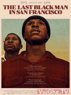 Người Da Đen Cuối Cùng Ở San Francisco Full HD VietSub - The Last Black Man in San Francisco (2019)