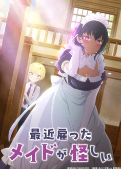 Cô Hầu Gái Tôi Mới Thuê Gần Đây Thật Đáng Ngờ - Saikin Yatotta Maid ga Ayashii, The Maid I Hired Recently Is Mysterious, My Recently Hired Maid is Suspicious (2022)