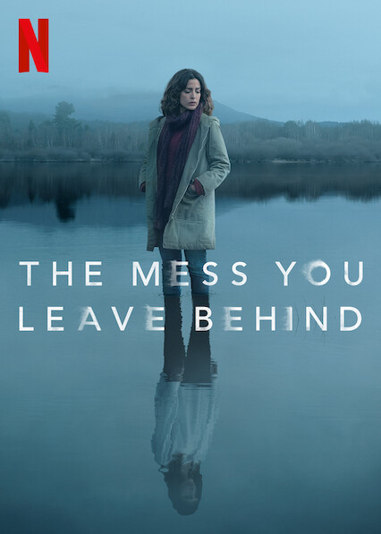 Bí Mật Cô Để Lại - The Mess You Leave Behind (2020)