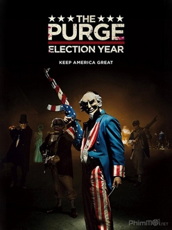 Ngày Thanh Trừng 3: Năm Bầu Cử - The Purge: Election Year (2016)