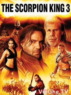 Vua Bọ Cạp 3 - The Scorpion King 3: Battle for Redemption (2011)