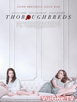 Kế Hoạch Giết Dượng - Thoroughbreds (2018)