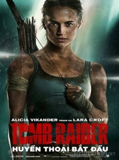 Tomb Raider: Huyền Thoại Bắt Đầu - Tomb Raider (2018)