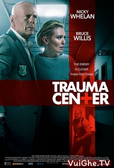 Trung Tâm Chấn Thương - Trauma Center (2019)