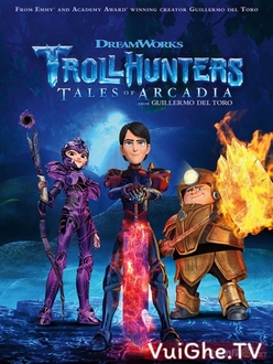 Thợ Săn Yêu Tinh (Phần 3) - Trollhunters Season 3 (2018)