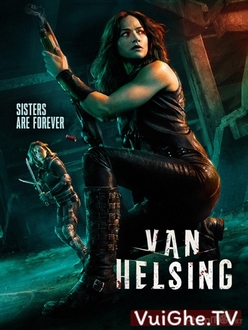 Khắc Tinh Ma Cà Rồng (Phần 3) - Van Helsing (Season 3) (2018)