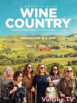 Đất Nước Rượu Vang - Wine Country (2019)