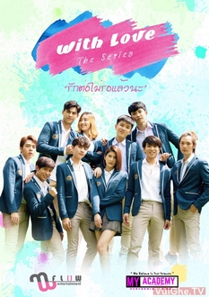 Yêu Tiếp Đây, Không Đợi Nữa Nhé - With Love The Series (2019)