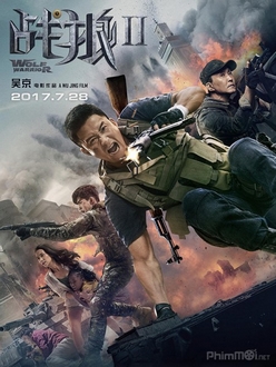 Chiến lang 2 / Chiến binh sói 2 - Wolf Warriors II (2017)