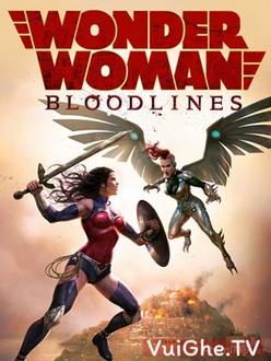 Nữ Thần Chiến Binh: Huyết Thống - Wonder Woman: Bloodlines (2019)