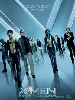 Dị Nhân 5: Thế Hệ Đầu Tiên - X-Men: First Class (2011)