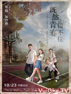 Nếu Thanh Xuân Không Giữ Lại Được - Youth Never Returns (2015)